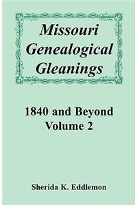 Missouri Genealogical Gleanings 1840 and Beyond, Volume 2