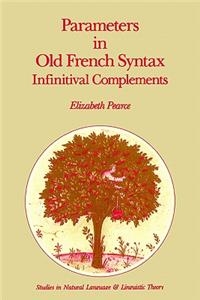 Parameters in Old French Syntax: Infinitival Complements