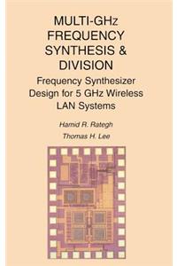 Multi-Ghz Frequency Synthesis & Division