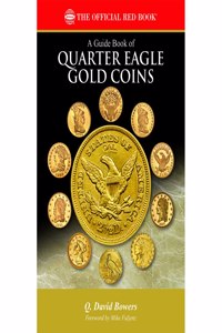 A Guide Book of Quarter Eagles Gold