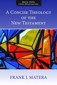A Concise Theology of the New Testament
