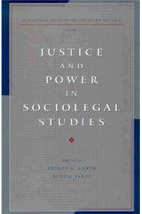 Justice and Power in Sociolegal Studies
