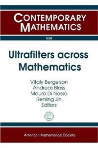 Ultrafilters across Mathematics