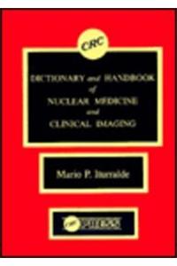 Dictionary and Handbook of Nuclear Medicine and Clinical Imaging