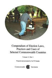 Compendium of Election Laws, Practices and Cases of Selected Commonwealth Countries, Volume 2, Part 1