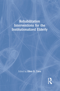 Rehabilitation Interventions for the Institutionalized Elderly