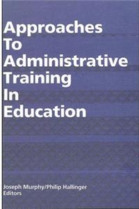 Approaches to Administrative Training in Education
