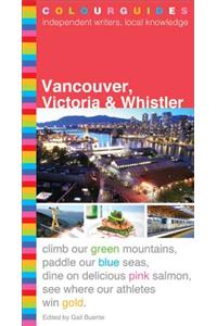 Vancouver, Victoria and Whistler Colourguide