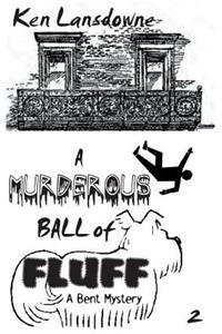 A Murderous Ball of Fluff