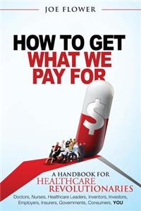 How to Get What We Pay For