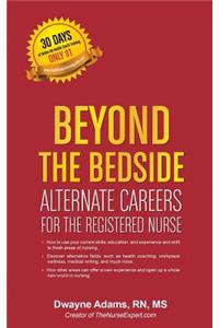 Beyond The Bedside, Alternate Careers For The Registered Nurse