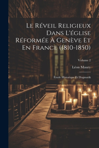 Réveil Religieux Dans L'église Réformée À Genève Et En France (1810-1850)