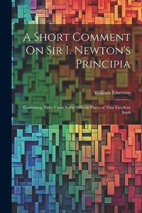 Short Comment On Sir I. Newton's Principia