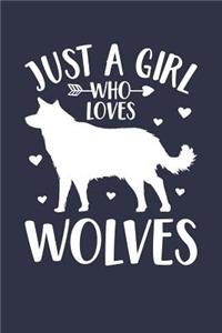 Just A Girl Who Loves Wolves Notebook - Gift for Wolf Lovers - Wolf Journal