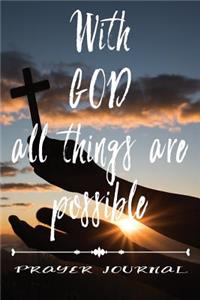 With God all things are Possible- Prayer Journal