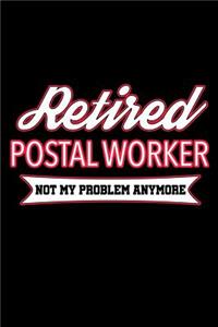 Retired Postal Worker Not My Problem Anymore