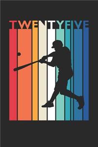 Baseball Notebook for 25 Year Old Women and Men - Vintage Baseball Journal - 25th Birthday Gift for Baseball Player Diary
