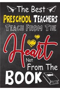 The Best Preschool Teachers teach from the heart not from the book