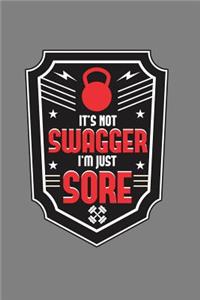 It's Not swagger I'M Just sore
