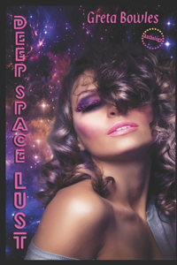 Deep Space Lust