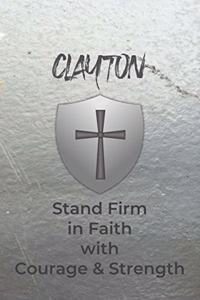 Clayton Stand Firm in Faith with Courage & Strength