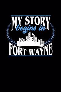 My Story Begins in Fort Wayne
