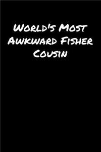 World's Most Awkward Fisher Cousin