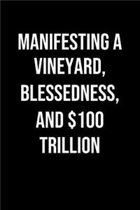 Manifesting A Vineyard Blessedness And 100 Trillion