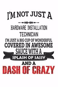 I'm Not Just A Hardware Installation Technician