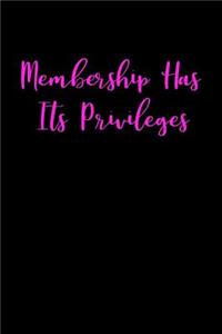 Membership Has Its Privileges