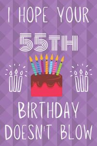 I Hope Your 55th Birthday Doesn't Blow