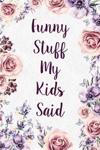 Funny Stuff My Kids Said