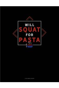 Will Squat For Pasta