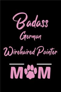 Badass German Wirehaired Pointer Mom