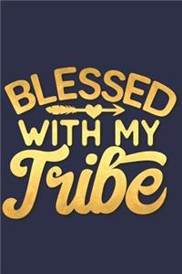 Blessed with My Tribe