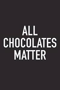 All Chocolates Matter