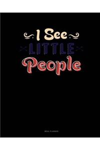I See Little People