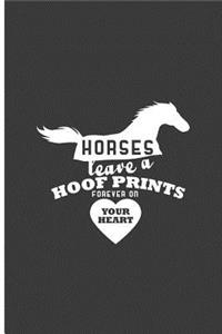 Horses Leave a Hoof Prints Forever on Your Heart