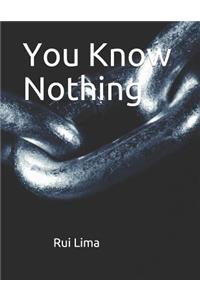 You Know Nothing