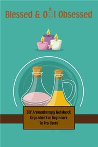 Blessed & Oil Obsessed