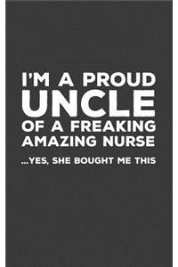 I'm A Proud Uncle Of A Freakin Amazing Nurse