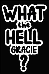What the Hell Gracie?