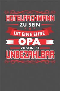 Hotelfachmann Zu Sein Ist Eine Ehre - Opa Zu Sein Ist Unbezahlbar
