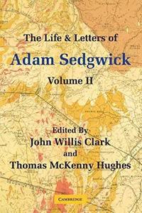 The Life and Letters of the Reverend Adam Sedgwick