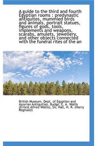 A Guide to the Third and Fourth Egyptian Rooms