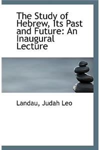 The Study of Hebrew, Its Past and Future
