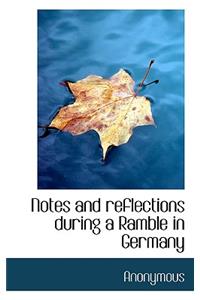 Notes and Reflections During a Ramble in Germany