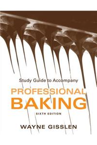 Study Guide to accompany Professional Baking, 6e