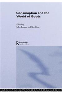 Consumption and the World of Goods
