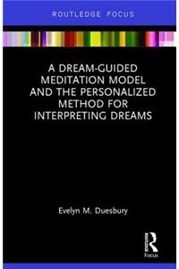 Dream-Guided Meditation Model and the Personalized Method for Interpreting Dreams